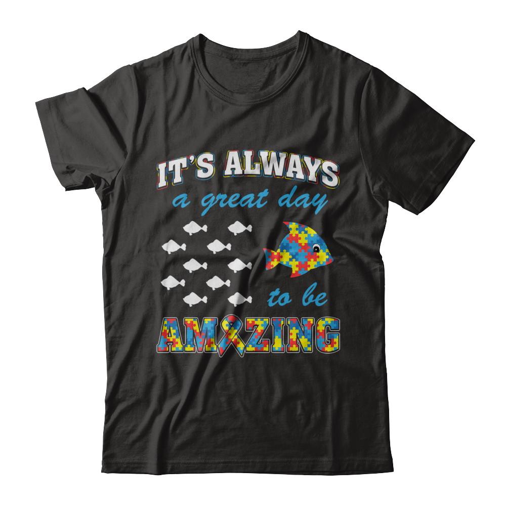 Autism It's Always A Great Day To Be Amazing