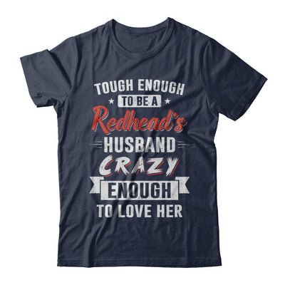 Tough Enough To Be A Redhead's Husband Crazy Enough To Love-T-Shirt & Hoodie-Classic T-Shirt-Navy