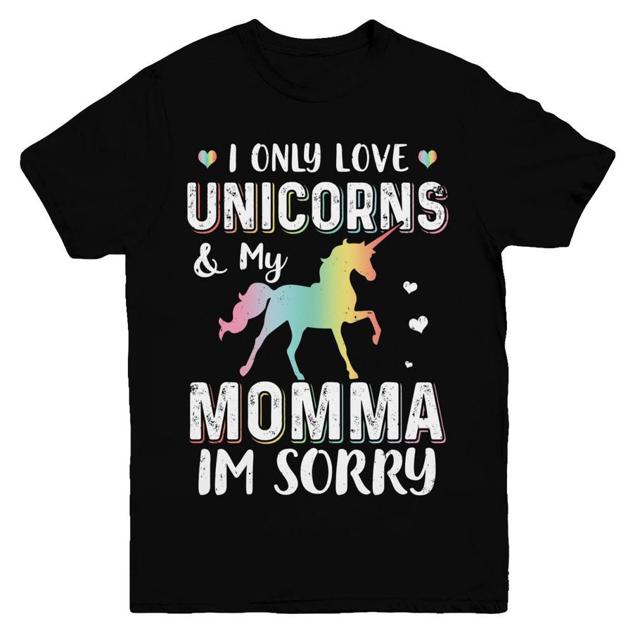 I Only Love Unicorns And My Momma I'm Sorry Youth-Youth Shirt-Youth T-Shirt-Black