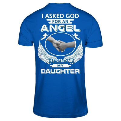 I Asked God For An Angel He Sent Me My Daughter-T-Shirt & Hoodie-Premium T-Shirt-Royal