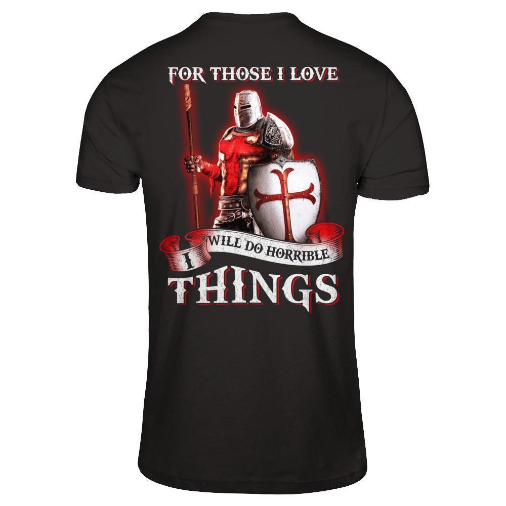 Knight Templar For Those I Love I Will Do Horrible Things