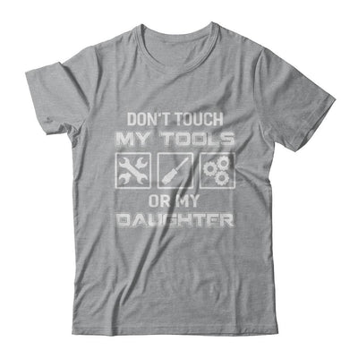 Don't Touch My Tools Or My Daughter Funny Mechanic-T-Shirt & Hoodie-Classic T-Shirt-Sport Grey