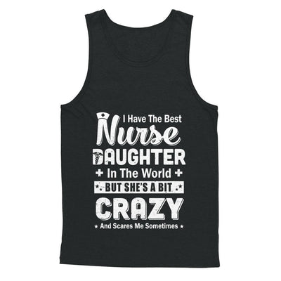 I Have The Best Nurse Daughter In The World Dad Fathers Day-T-Shirt & Hoodie-Unisex Tank-Black
