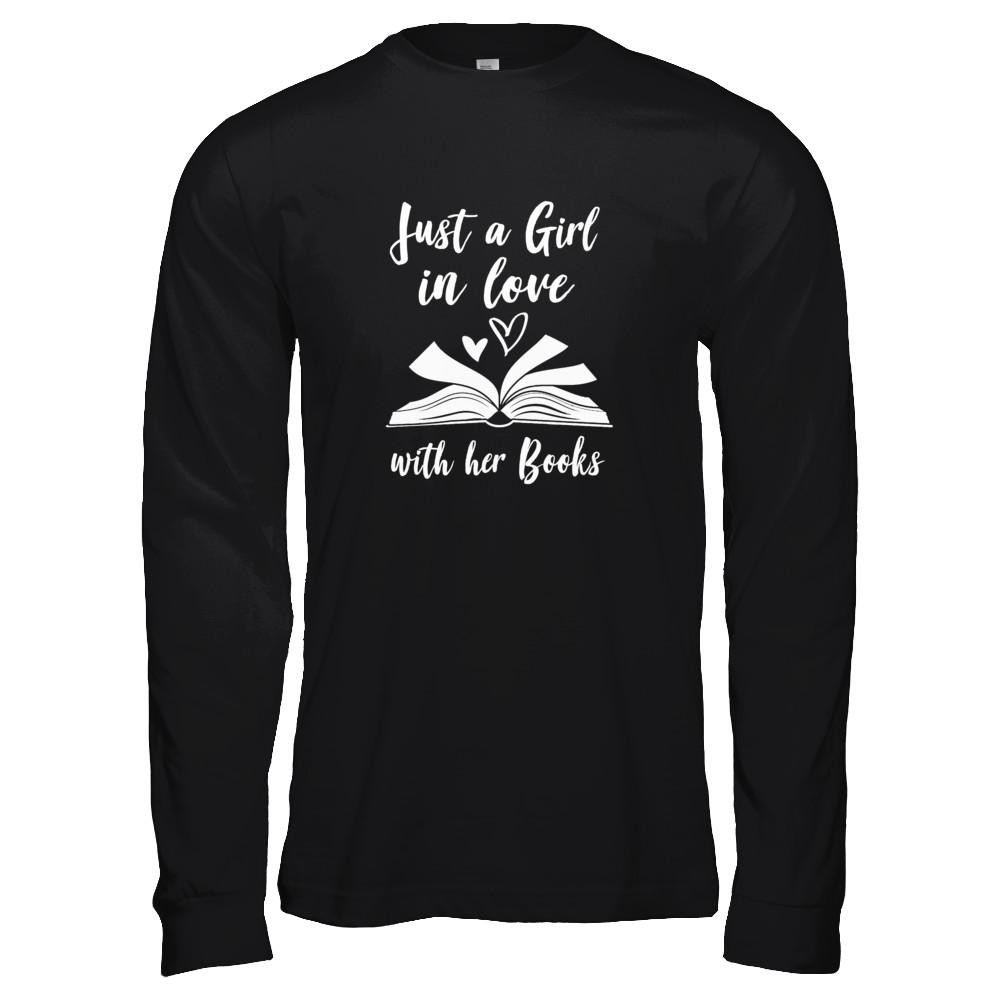 Bookworm Just A Girl In Love With Her Books-T-Shirt & Tank Top-Long Sleeve T-Shirt-Black