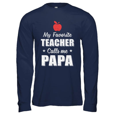 My Favorite Teacher Calls Me Papa Fathers Day-T-Shirt & Hoodie-Long Sleeve T-Shirt-Navy