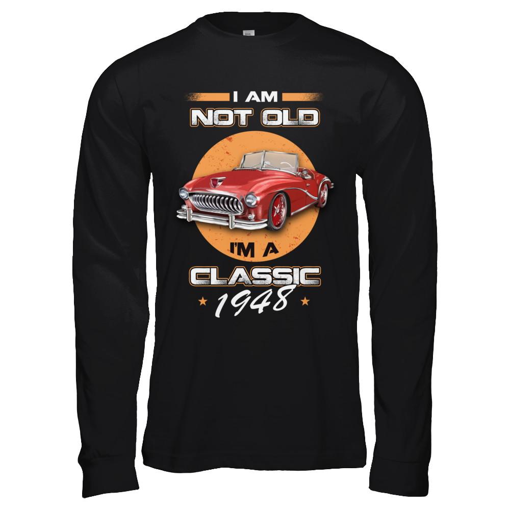 I'm Not Old I'm A Classic 1948 Car-T-Shirt & Hoodie-Long Sleeve T-Shirt-Black