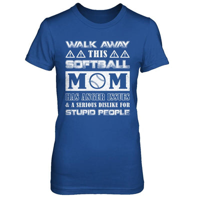 Walk Away This Softball Mom Has Anger Issues-T-Shirt & Hoodie-Women's T-Shirt-Royal