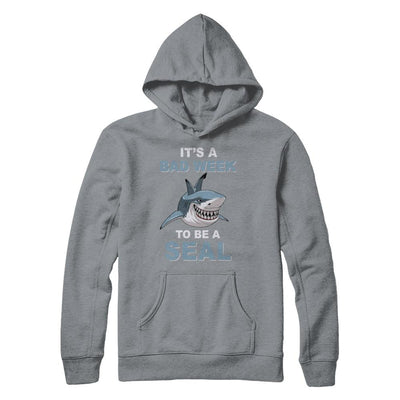 It's Bad Week To Be Seal Funny Shark Gift-T-Shirt & Hoodie-Pullover Hoodie-Light Steel