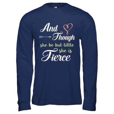 And Though She Be But Little She Is Fierce-T-Shirt & Hoodie-Long Sleeve T-Shirt-Navy