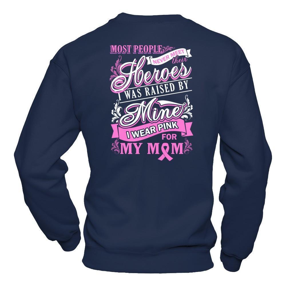 I Was Raised By Mine I Wear Pink For My Mom-T-Shirt & Hoodie-Crewneck Sweatshirt-Navy