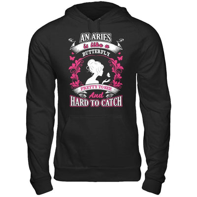 An Aries Is Like A Butterfly Pretty To See And Hard To Catch-T-Shirt & Hoodie-Pullover Hoodie-Black