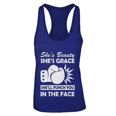 She's Beauty She's Grace She'll Punch You In The Face-T-Shirt & Tank Top-