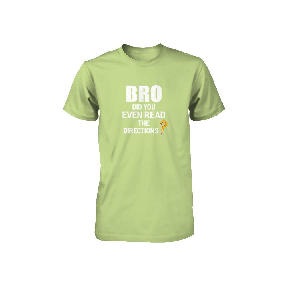 Bro Did You Even Read The Directions Youth-Youth Shirt-