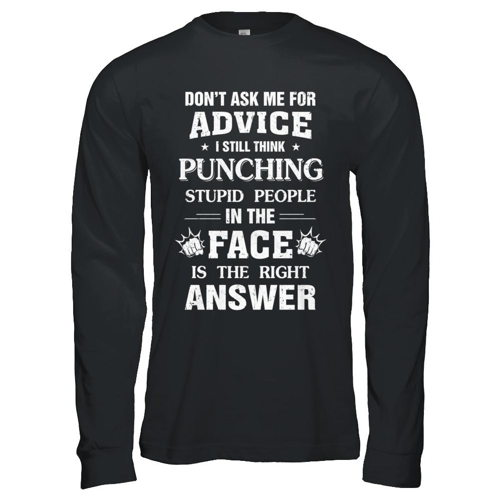 Don't Ask Me For Advice Funny Stupid People-T-Shirt & Hoodie-Long Sleeve T-Shirt-Black