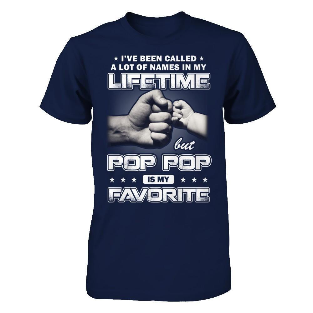 I've Been Called A Lot Of Names But Pop Pop Is My Favorite-T-Shirt & Hoodie-Classic T-Shirt-Navy