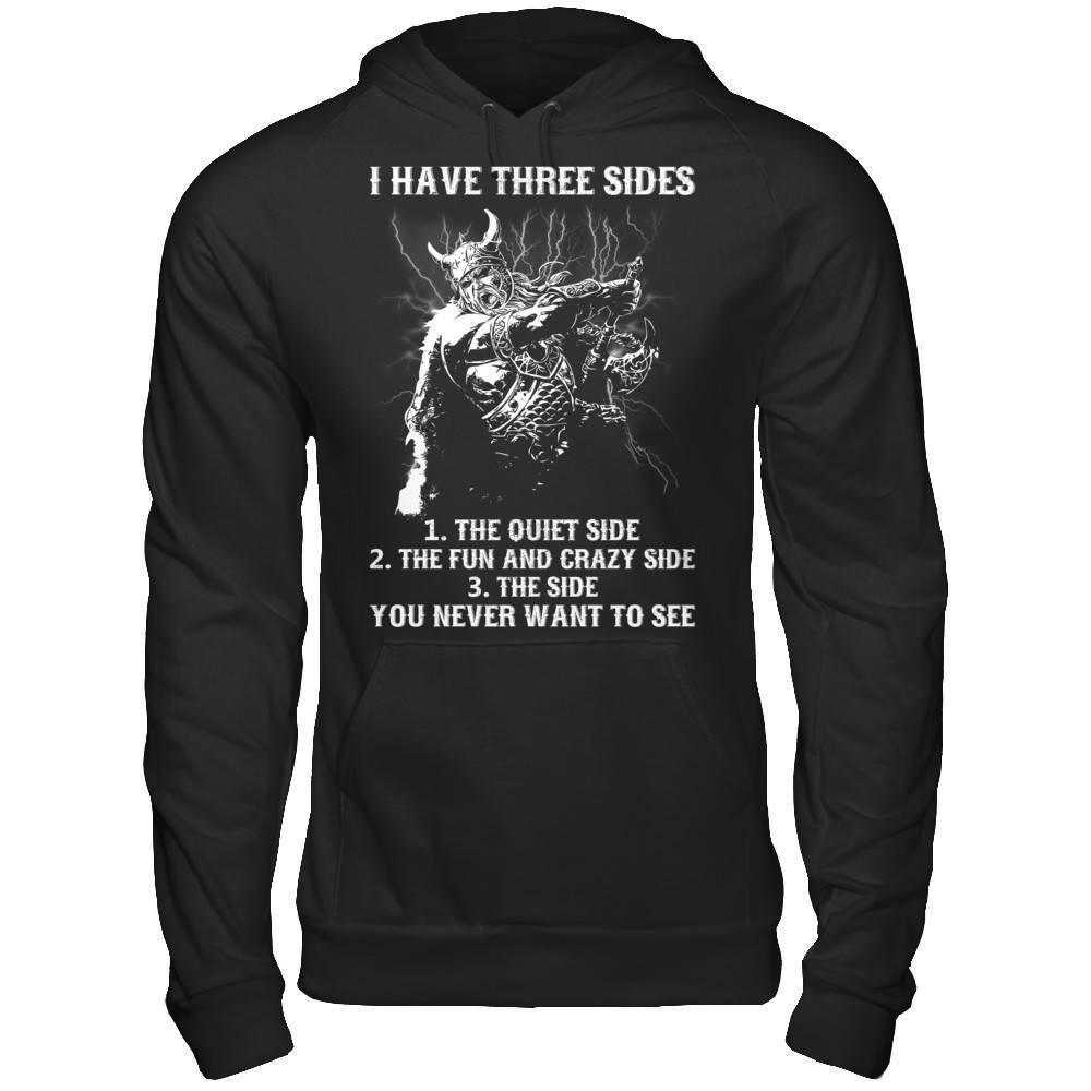 Viking I Have 3 Sides The Side Quiet Crazy You Never Want To See-T-Shirt & Hoodie-Pullover Hoodie-Black