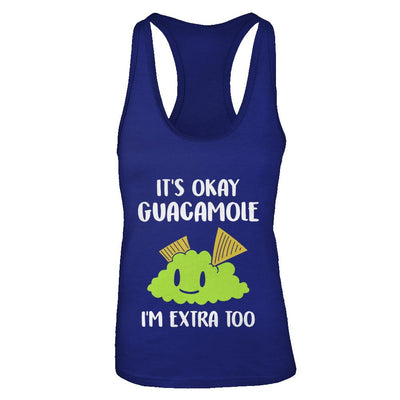 It's Okay Guacamole I'm Extra Too-T-Shirt & Tank Top-Women's Ideal Racerback Tank-Royal