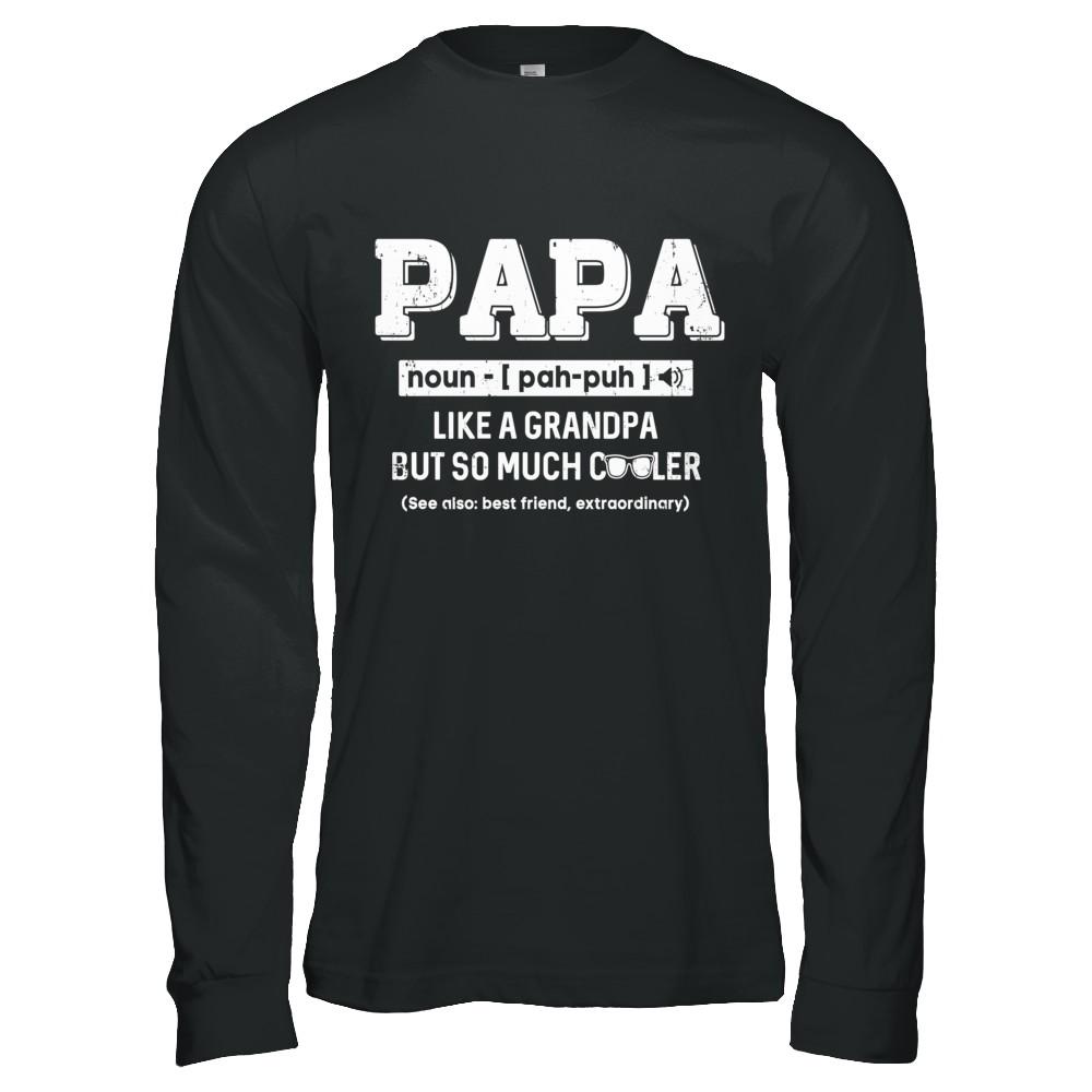 Papa Like A Grandpa Only Cooler Fathers Day Gift-T-Shirt & Hoodie-Long Sleeve T-Shirt-Black