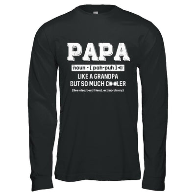 Papa Like A Grandpa Only Cooler Fathers Day Gift-T-Shirt & Hoodie-Long Sleeve T-Shirt-Black