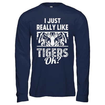 I Just Really Like Tigers OK? Funny Tiger-T-Shirt & Hoodie-Long Sleeve T-Shirt-Navy