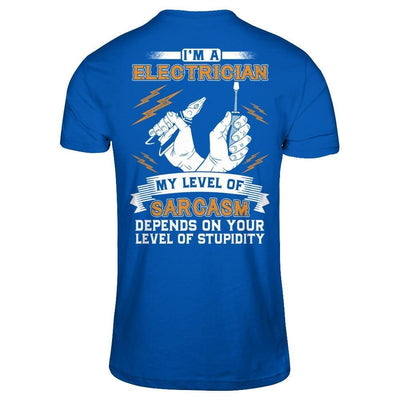 I'm An Electrician My Level Of Sarcasm Depends On Your Level Of Stupidity-T-Shirt & Hoodie-Premium T-Shirt-Royal