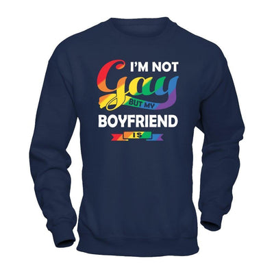 I'm Not Gay But My Boyfriend Is-T-Shirt & Hoodie-Crewneck Sweatshirt-Navy