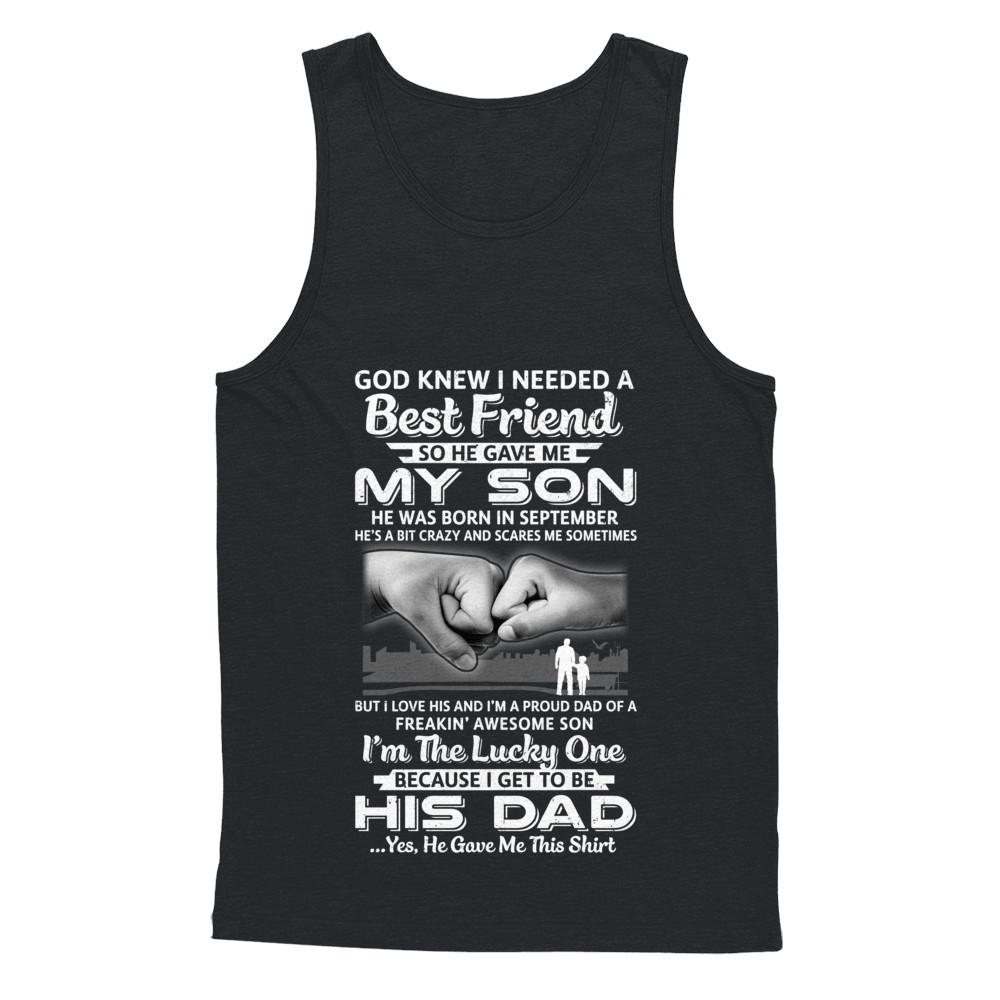 I Needed A Best Friend He Gave Me My Son September Dad-T-Shirt & Hoodie-Unisex Tank-Black