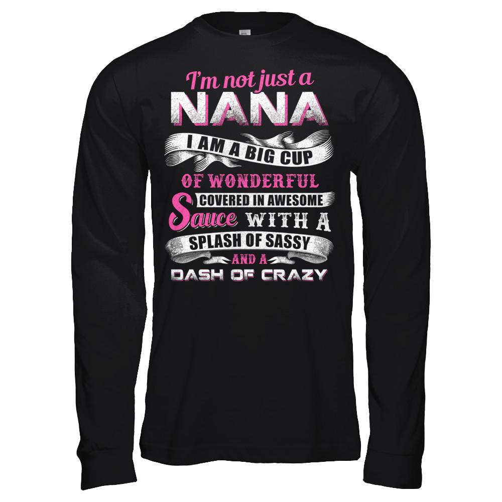 I'm Not Just A Nana I'm A Big Cup Of Wonderful-T-Shirt & Hoodie-Long Sleeve T-Shirt-Black