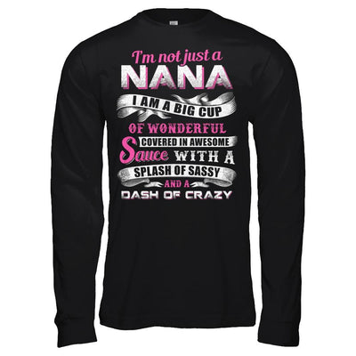 I'm Not Just A Nana I'm A Big Cup Of Wonderful-T-Shirt & Hoodie-Long Sleeve T-Shirt-Black