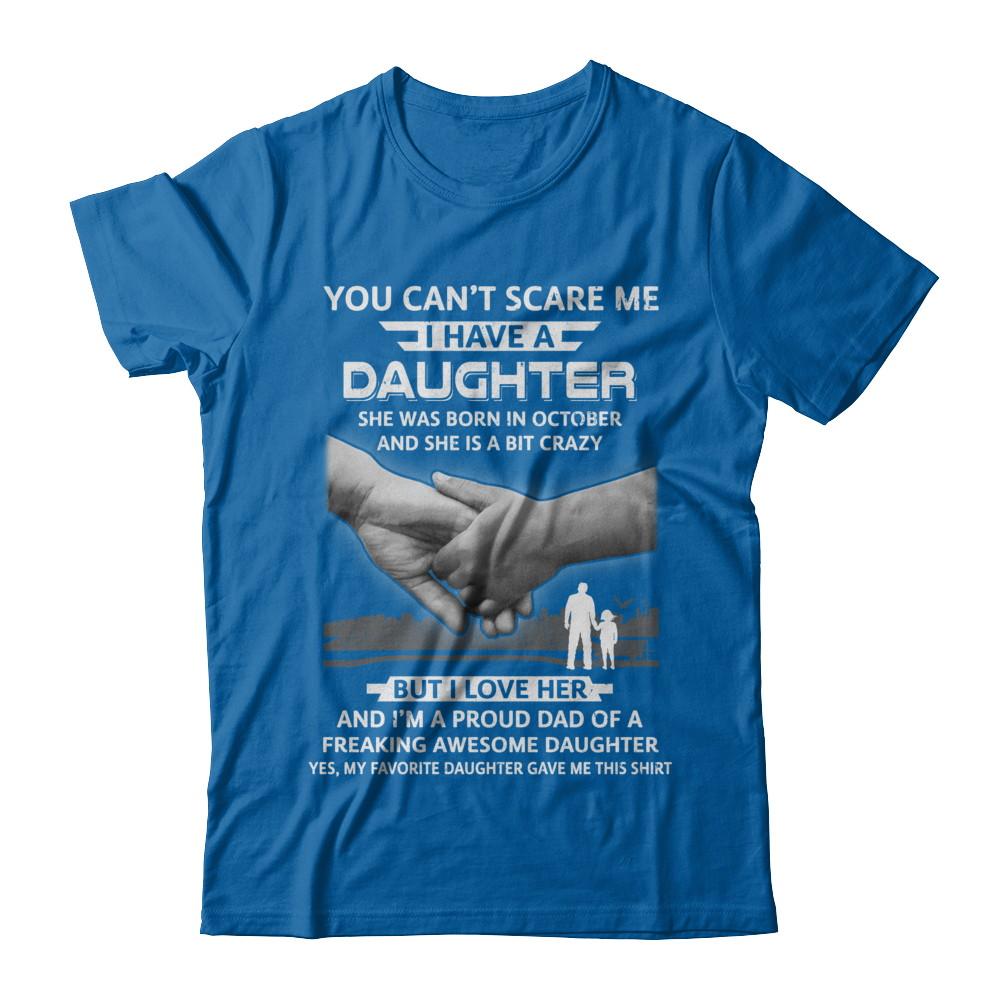 I Have A Daughter She Was Born In October Dad Gift-T-Shirt & Hoodie-Classic T-Shirt-Royal