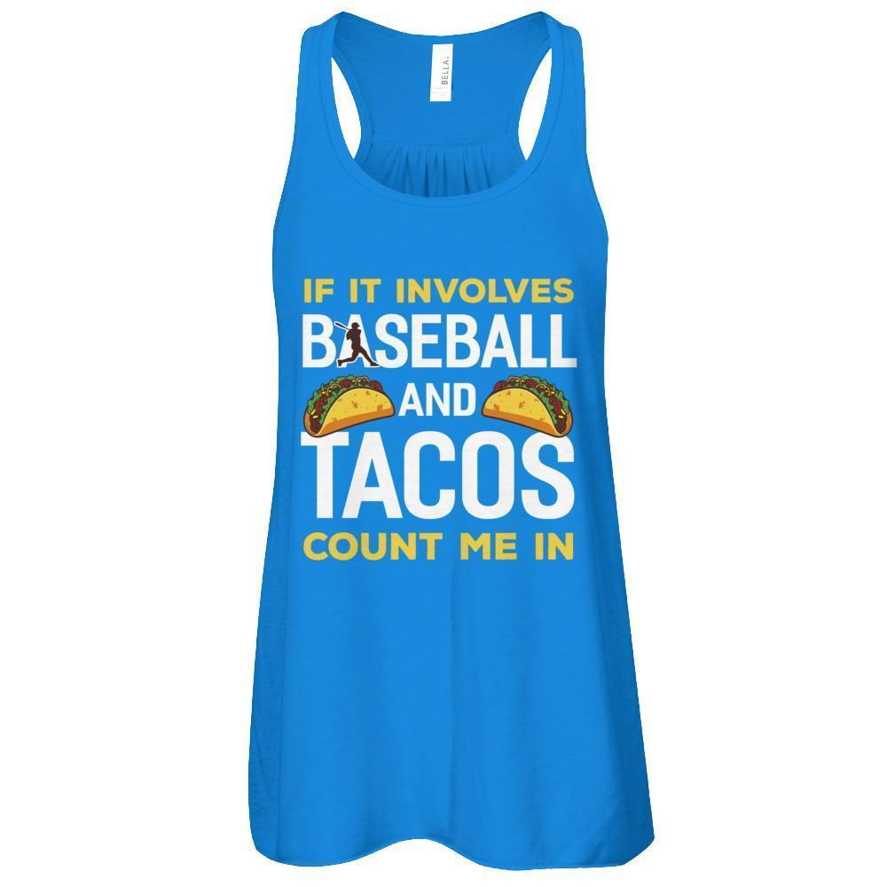 If It Involves Baseball And Tacos Count Me In-T-Shirt & Tank Top-Women's Flowy Racerback Tank-True Royal