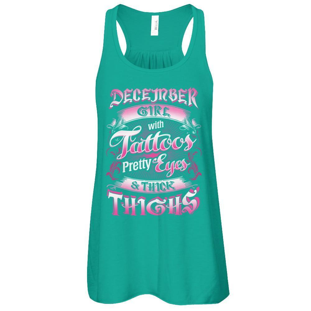 December Girl With Tattoos Pretty Eyes Thick Thighs-T-Shirt & Tank Top-Women's Flowy Racerback Tank-Kelly