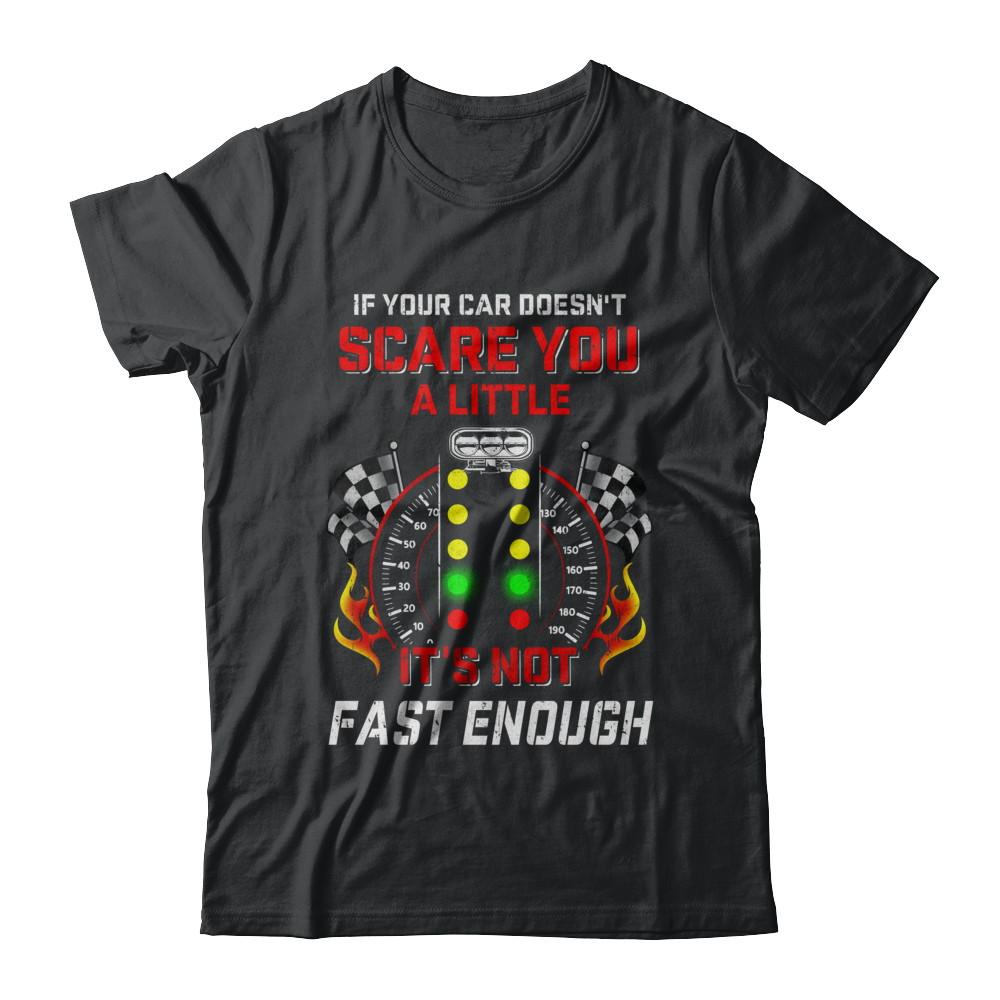 If Your Car Doesnt Scare You A Little Its Not Fast Enough