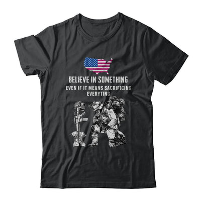 Believe In Something Even If It Means Sacrificing Veteran-T-Shirt & Hoodie-Classic T-Shirt-Black