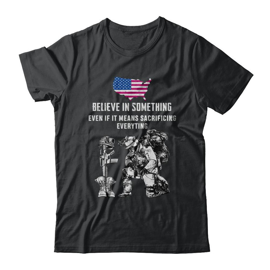 Believe In Something Even If It Means Sacrificing Veteran-T-Shirt & Hoodie-Classic T-Shirt-Black