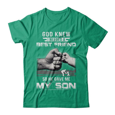 God Knew I Needed A Best Friend So He Gave My Son-T-Shirt & Hoodie-Classic T-Shirt-Kelly Green