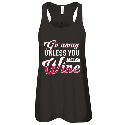 Go Away Unless You Brought Wine Lover-T-Shirt & Tank Top-Women's Flowy Racerback Tank-Black