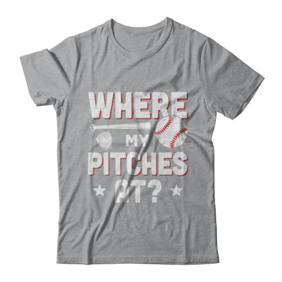 Where My Pitches At Funny Baseball Mom Dad Gift-T-Shirt & Hoodie-Classic T-Shirt-Sport Grey