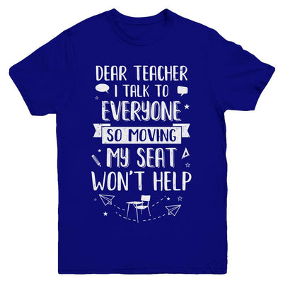 Dear Teacher I Talk To Everyone So Moving My Seat Youth-Youth Shirt-Youth T-Shirt-Navy