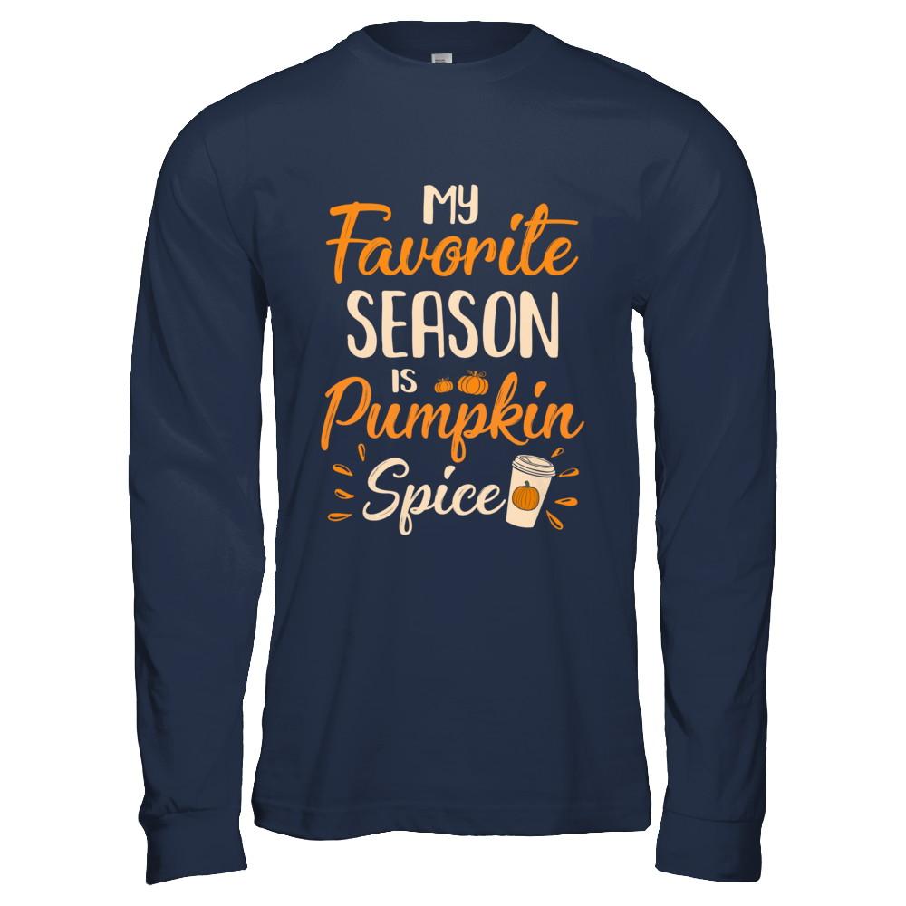 My Favorite Season Is Pumpkin Spice Funny Autumn-T-Shirt & Hoodie-Long Sleeve T-Shirt-Navy