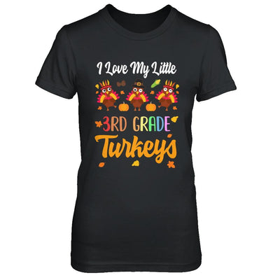 Thankful I Love My Little Third Grade Turkeys-T-Shirt & Sweatshirt-Women's T-Shirt-Black
