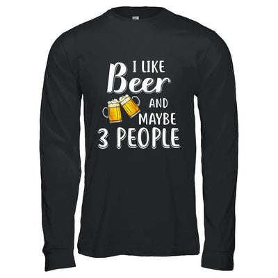 I Like Beer And Maybe 3 People-T-Shirt & Hoodie-Long Sleeve T-Shirt-Black