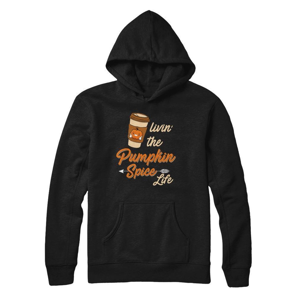 Livin' The Pumpkin Spice Life-T-Shirt & Sweatshirt-Pullover Hoodie-Black