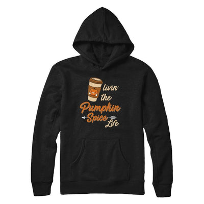 Livin' The Pumpkin Spice Life-T-Shirt & Sweatshirt-Pullover Hoodie-Black