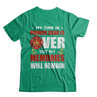 My Time Bunker Gear Over Memories Will Remain Firefighter-T-Shirt & Hoodie-Classic T-Shirt-Kelly Green