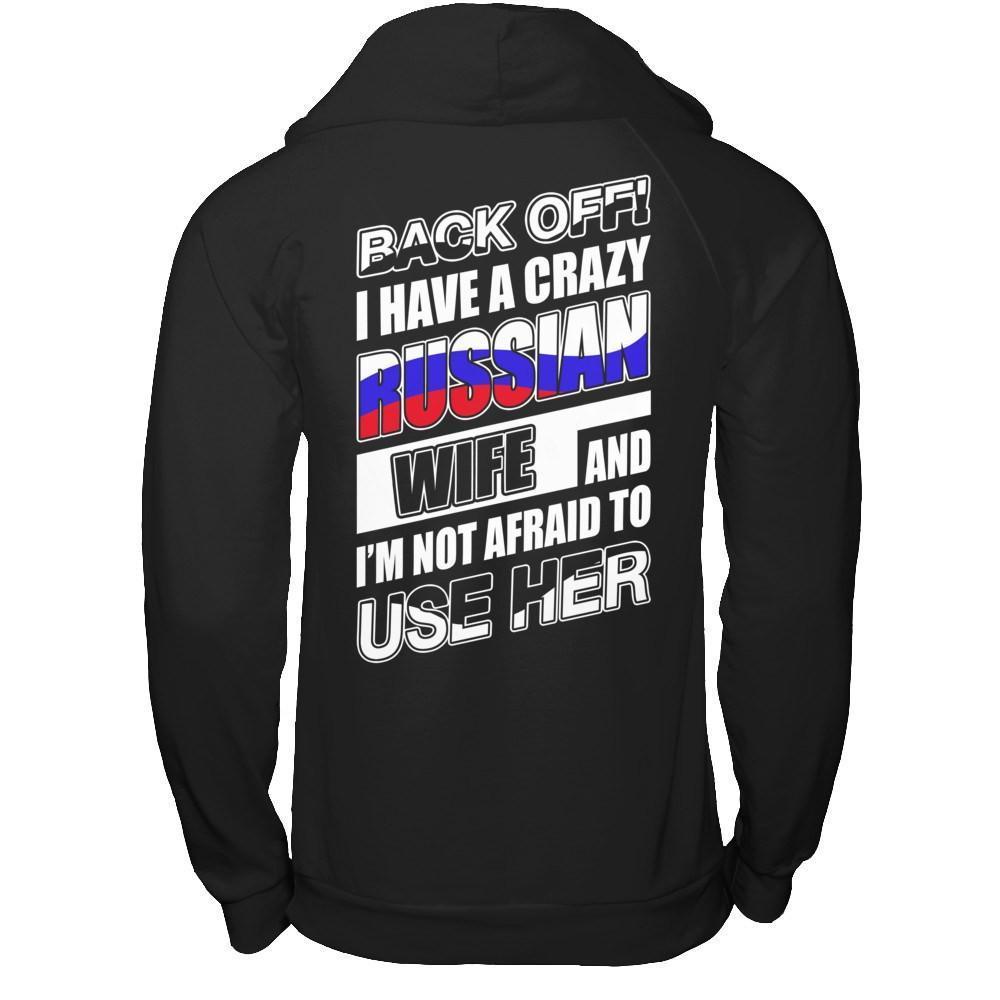 I Have A Crazy Russian Wife I'm Not Afraid To Use Her-T-Shirt & Hoodie-Pullover Hoodie-Black