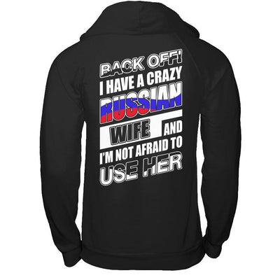 I Have A Crazy Russian Wife I'm Not Afraid To Use Her-T-Shirt & Hoodie-Pullover Hoodie-Black