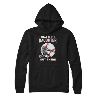 That's My Daughter Out There Baseball Dad Mom-T-Shirt & Hoodie-Pullover Hoodie-Black
