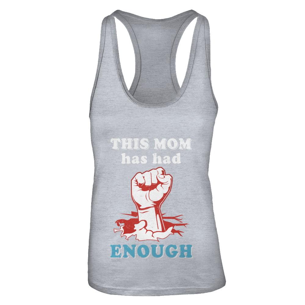 This Mom Has Had Enough School Protest-T-Shirt & Tank Top-Women's Ideal Racerback Tank-Heather Grey