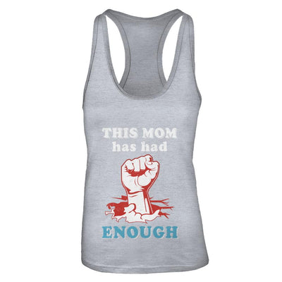 This Mom Has Had Enough School Protest-T-Shirt & Tank Top-Women's Ideal Racerback Tank-Heather Grey